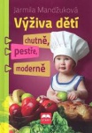 Výživa dětí - chutně, pestře, moderně