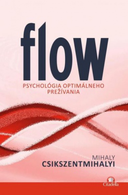 Flow - psychológia optimálneho prežívánia