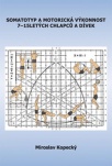 Somatotyp a motorická výkonnost 7-15letých chlapců a dívek