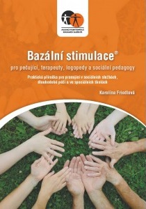 Bazální stimulace pro ošetřující, terapeuty, logopedy a speciální pedagogy, 2. vydání