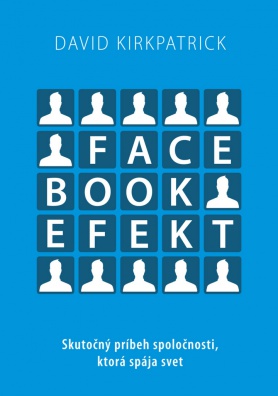 Facebook efekt - Skutočný príbeh spoločnosti, ktorá spája svet