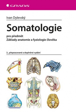 Somatologie pro předmět Základy anatomie a fyziologie člověka 3. přepracované a doplněné vydání