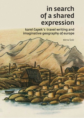In search of a shared expression - Karel Čapek's travel writing and imaginative geography of Europe