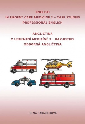 Angličtina v urgentní medicíně 3 - Kazuistiky, odborná angličtina