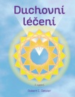 Duchovní léčení. Spiritual Healing