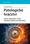 Patologické hráčství, výskyt, diagnostika, léčba, komplexní pohled na problematiku