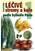 Léčivé stromy a keře podle bylináře Pavla 1