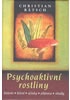 Psychoaktivní rostliny * historie * léčení * účinky * příprava * rituály