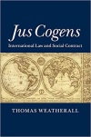 Jus Cogens: International Law and Social Contract