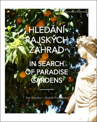 Hledání rajských zahrad. In search of Paradise Gardens