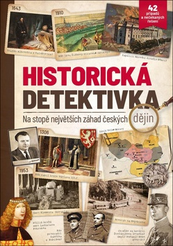 Historická detektivka...  na stopě největších záhad českých dějin
