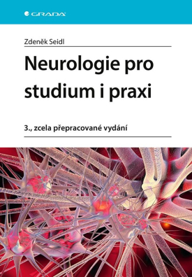 Neurologie pro studium i praxi 3., zcela přepracované vydání