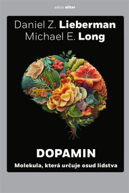 Dopamin. Molekula, která určuje osud lidstva