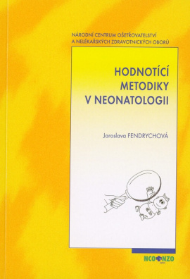 Hodnotící metodiky v neonatologii 3. přepracované a rozšířené vydání
