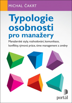 Typologie osobnosti pro manažery. Manažerské styly, rozhodování, komunikace, konflikty,...