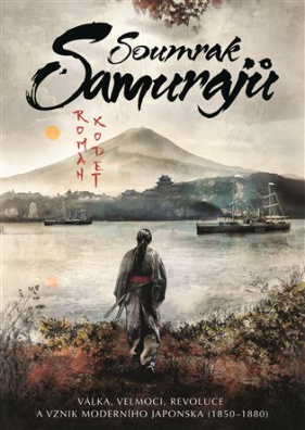 Soumrak samurajů Válka, velmoci, revoluce a vznik moderního Japonska (1850-1880)