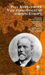 Paul Kupelwieser. Vize poprvoválečné střední Evropy