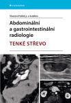 Abdominální a gastrointestinální radiologie. TENKÉ STŘEVO