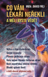 Co vám lékaři neřekli a měli byste vědět 