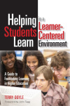 Helping Students Learn in a Learner-Centered Environment: A Guide to Facilitating Learning in Higher