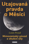 Utajovaná pravda o Měsíci. Mimozemský původ a okultní síly