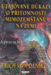 Utajované důkazy o přítomnosti mimozemšťanů na Zemi. A přeci tu byli!