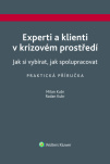 Experti a klienti v krizovém prostředí. Jak si vybírat, jak spolupracovat. Praktická příručka