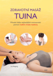 Zdravotní masáž tuina Přírodní léčba nejčastějších onemocnění pomocí tradiční čínské medicíny