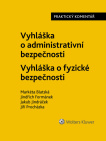 Vyhláška o administrativní bezpečnosti. Vyhláška o fyzické bezpečnosti. Praktický komentář