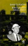 Josef Luňáček - Když železo ještě teklo