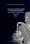 Základy anesteziologie a intenzivní medicíny II. Pro studenty všeobecného lékařství