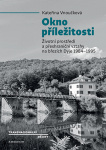Okno příležitosti. Životní prostředí a přeshraniční vztahy na březích Dyje 1984–1995