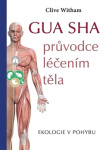 Gua sha - průvodce léčením těla. Ekologie v pohybu