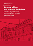 Stranou zájmu, pod státním dohledem. Správa a proměny univerzitního statku v Malešicích