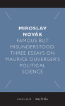 Famous but Misunderstood. Three Essays on Maurice Duverger's Political Science