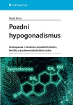 Pozdní hypogonadismus. Andropauza v kontextu sexuálních funkcí, fertility a kardiometabolického