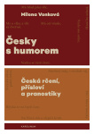 Česky s humorem Česká rčení, přísloví a pranostiky 2. vydání
