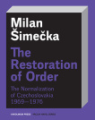 The Restoration of Order. The Normalization of Czechoslovakia 1969–1976