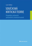 Současná kritická teorie. Perspektivy vybraných zahraničních a domácích autorů