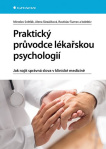 Praktický průvodce lékařskou psychologií. Jak najít správná slova v klinické medicíně
