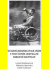 Ucelená rehabilitace osob s postižením centrální nervové soustavy