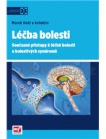 Léčba bolesti - současné přístupy k léčbě bolesti a bolestivých syndromů