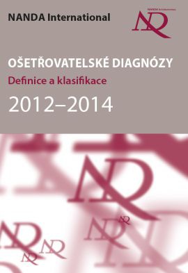 Ošetřovatelské diagnózy - Definice a klasifikace 2012-2014
