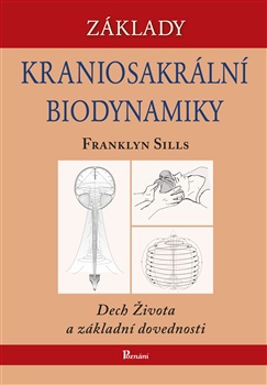 Základy kraniosakrální biodynamiky - Dech Života a základní dovednosti. Díl první
