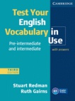 Test Your English Vocabulary in Use, Pre-intermediate and intermediate with answers, 3rd edition