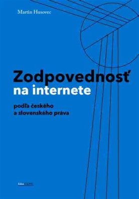 Zodpovednosť na internete podl'a českého a slovenského práva
